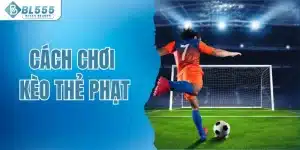 Cách chơi kèo thẻ phạt
