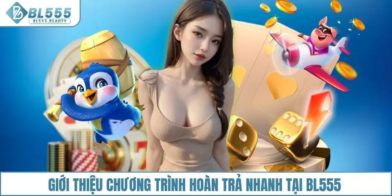 Giới thiệu chương trình hoàn trả nhanh tại BL555