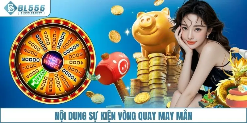 Nội dung cụ thể sự kiện vòng quay may mắn